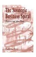 The Strategic Business Spiral: Retracing the Past