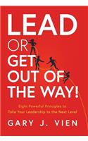 Lead or Get Out of the Way!