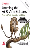 Learning the vi and Vim Editors: Power and Agility Beyond Just Text Editing, Eighth Edition (Grayscale Indian Edition)