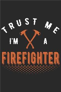 Trust me i'm a firefighter
