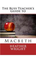 Busy Teacher's Guide to Macbeth