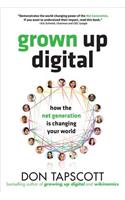 Grown Up Digital: How the Net Generation is Changing Your World