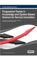 Progressive Trends in Knowledge and System-Based Science for Service Innovation