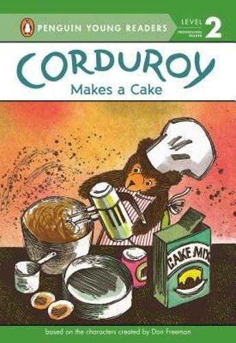 Corduroy Makes a Cake: (Corduroy)