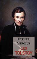 Father Sergius - A Story by Tolstoy