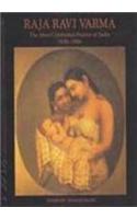 Raja Ravi Varma The Most Celebrated Painter Of India 1848-1906