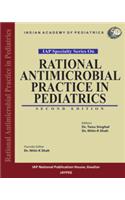 IAP Specialty Series on Rational Antimicrobial Practice in Pediatrics