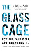 The Glass Cage - How Our Computers Are Changing Us