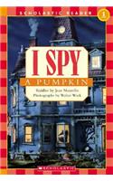 I Spy a Pumpkin (Scholastic Reader, Level 1)