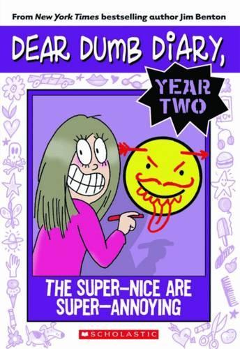 The Super-Nice are Super-Annoying (Dear Dumb Diary #2)