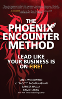 Phoenix Encounter Method: Lead Like Your Business Is on Fire!