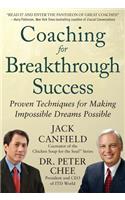 Coaching for Breakthrough Success: Proven Techniques for Making Impossible Dreams Possible