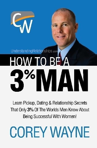 How to Be a 3% Man, Winning the Heart of the Woman of Your Dreams