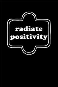 Radiate Positivity