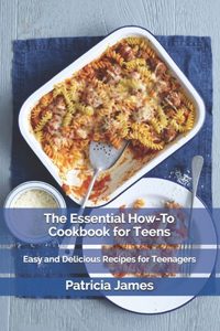 The Essential How-To Cookbook for Teens
