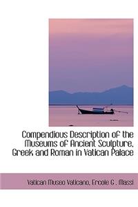 Compendious Description of the Museums of Ancient Sculpture, Greek and Roman in Vatican Palace