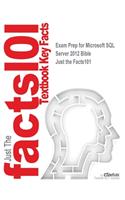 Exam Prep for Microsoft SQL Server 2012 Bible