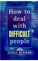 How to Deal With Difficult People