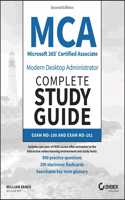 MCA Microsoft 365 Certified Associate Modern Desktop Administrator Complete Study Guide with 900 Practice Test Questions