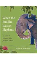 When the Buddha Was an Elephant