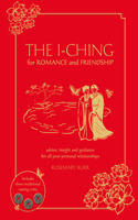 The I Ching for Romance & Friendship