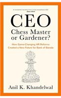 CEO, Chess Master or Gardener?