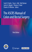 Ascrs Manual of Colon and Rectal Surgery