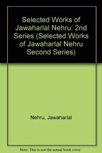 Selected Works of Jawaharlal Nehru