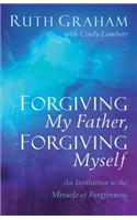 Forgiving My Father, Forgiving Myself