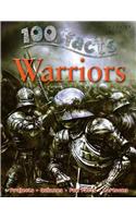 100 Facts Warriors: March Into Battle and Discover Incredible Facts about the Gr