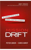 Mission Drift – The Unspoken Crisis Facing Leaders, Charities, and Churches