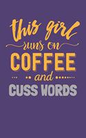 This Girl Runs on Coffee and Cuss Words