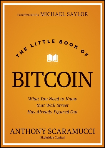 The Little Book of Bitcoin: What You Need to Know That Wall Street Has Already Figured Out