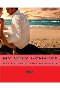 My Only Romance: Why I Turned To Paying For Sex