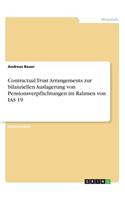 Contractual Trust Arrangements zur bilanziellen Auslagerung von Pensionsverpflichtungen im Rahmen von IAS 19