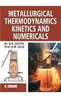 Metallurgical Thermodynamics Kinetics and Numericals