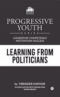 LEARNING FROM POLITICIANS: LEADERSHIP-COMPETENCE-MOTIVATION-SUCCESS