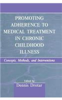 Promoting Adherence to Medical Treatment in Chronic Childhood Illness