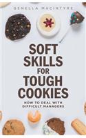 Soft Skills for Tough Cookies