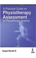 A Practical Guide on Physiotherapy Assessment for Physiotherapy Students