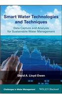 Smart Water Technologies and Techniques - Data Capture and Analysis for Sustainable Water Management