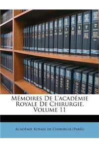 Memoires de L'Academie Royale de Chirurgie, Volume 11
