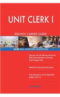 UNIT CLERK I RED-HOT Career Guide; 2520 REAL Interview Questions