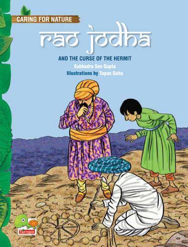Rao Jodha and the Curse of the Hermit (An Amazing Tale That Teaches You About Conserving Water Through Traditional Wisdom)