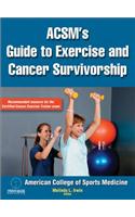 ACSM's Guide to Exercise and Cancer Survivorship