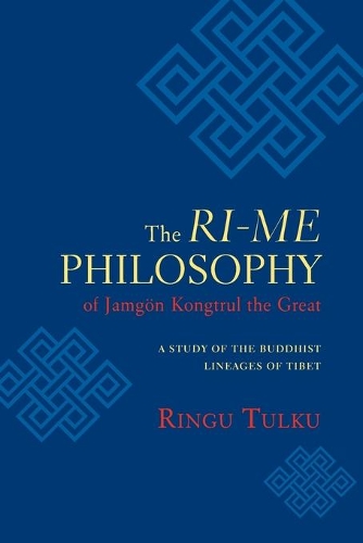 Ri-me Philosophy of Jamgon Kongtrul the Great