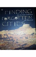 Finding Forgotten Cities How The Indus Civilization Was Discovered