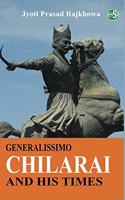 Generalissimo Chilarai and His Times