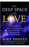 From Deep Space with Love: A Conversation about Consciousness, the Universe and Building a Better World