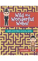 Wild and Wonderful Webs! Adult Level Maze Activity Book